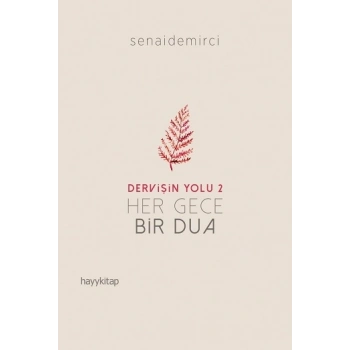 Dervişin Yolu 2 ; Her Gece Bir Dua