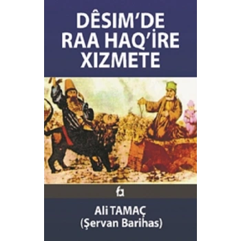 Desim’de Raa Haq’ire Xizmete