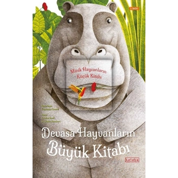 Devasa Hayvanların Büyük Kitabı - Minik Hayvanların Küçük Kitabı