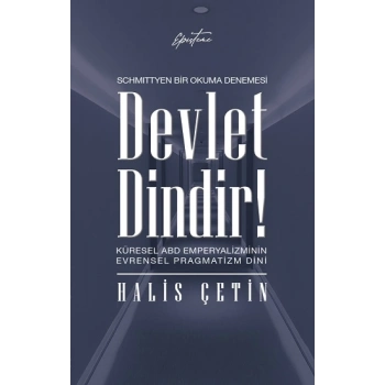 Devlet Dindir! - Schmittyen Bir Okuma Denemesi