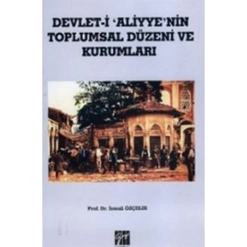 Devlet i Aliyyenin Toplumsal Düzeni ve Kurumları