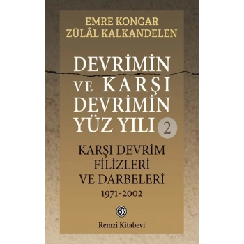 Devrimin ve Karşı Devrimin Yüz Yılı -2 Karşı Devrim Filizleri ve Darbeleri 1971-2002