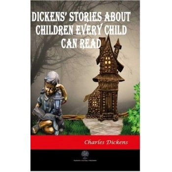 Dickens Stories About Children Every Child Can Read