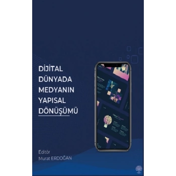 Dijital Dünyada Medyanın Yapısal Dönüşümü