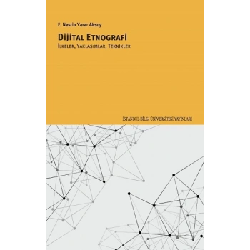 Dijital Etnografi İlkeler, Yaklaşımlar, Teknikler