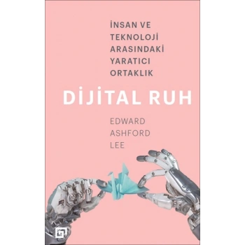 Dijital Ruh: İnsan ve Teknoloji Arasındaki Yaratıcı Ortaklık