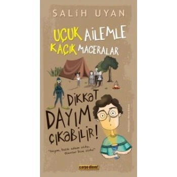 Dikkat Dayım Çıkabilir - Uçuk Ailemle Kaçık Maceralar