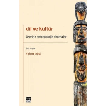 Dil ve Kültür Üzerine Antropolojik Okumalar