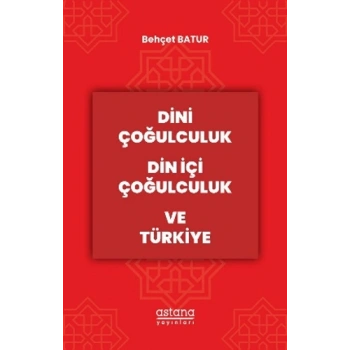 Dini Çoğulculuk Din İçi Çoğulculuk ve Türkiye