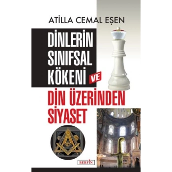 Dinlerin Sınıfsal Kökeni ve Din Üzerinden Siyaset
