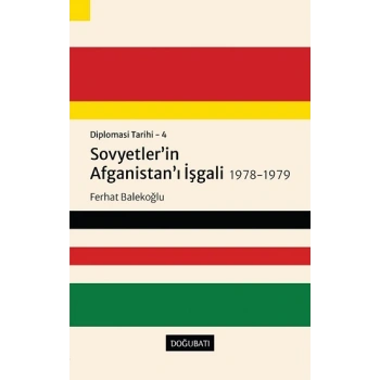 Diplomasi Tarihi 4 - Sovyetlerin Afganistanı İşgali
