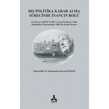 Dış Politika Karar Alma Sürecinde İnancın Rolü