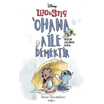 Disney Lilo ve stiçahana Aile Demektir - Hayatın Kalbinden Notlar