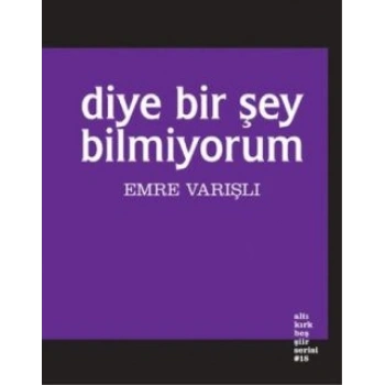 Diye Bir Şey Bilmiyorum
