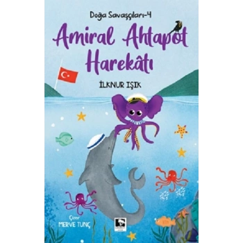 Doğa Savaşçıları-4 Amiral Ahtapot Harekatı