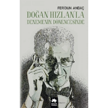Doğan Hızlan’la Denemenin Dönencesinde