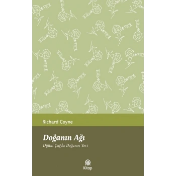 Doğanın Ağı (Dijital Çağda Doğanın Yeri)
