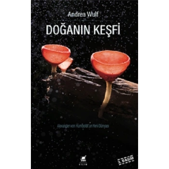 Doğanın Keşfi - Alexander von Humboldt’un Yeni Dünyası