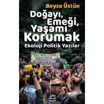 Doğayı, Emeği, Yaşamı Korumak