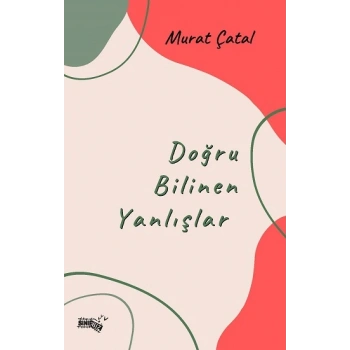 Doğru Bilinen Yanlışlar