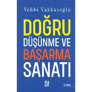 Doğru Düşünme ve Başarma Sanatı