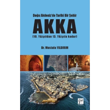 Doğu Akdenizde Tarihi Bir Şehir Akka
