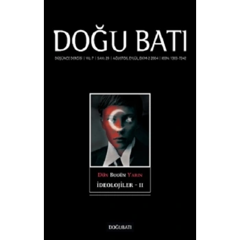 Doğu Batı Düşünce Dergisi Sayı: 29 Dün Bugün Yarın İdeolojiler 2