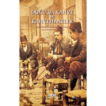 Doğu’da Kahve ve Kahvehaneler