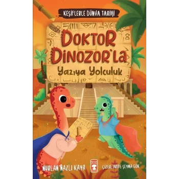Doktor Dinozorla Yazıya Yolculuk - Keşiflerle Dünya Tarihi 2
