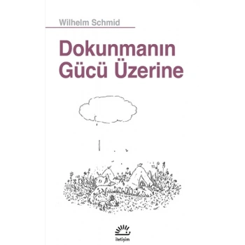 Dokunmanın Gücü Üzerine