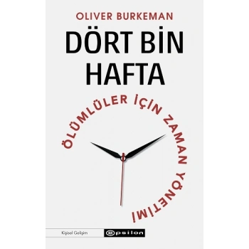 Dört Bin Hafta Ölümlüler İçin Zaman Yönetimi