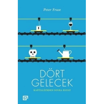 Dört Gelecek - Kapitalizmden Sonra Hayat