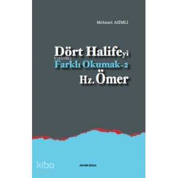 Dört Halifeyi Farklı Okumak 2 - Hz. Ömer