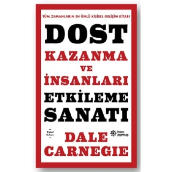 Dost Kazanma ve İnsanları Etkileme Sanatı (Ciltli)