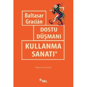 Dostu Düşmanı Kullanma Sanatı