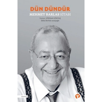 Dün Dündür - Mehmet Barlas Kitabı