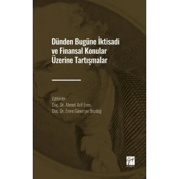 Dünden Bugüne İktisadi ve Finansal Konular Üzerine Tartışmalar