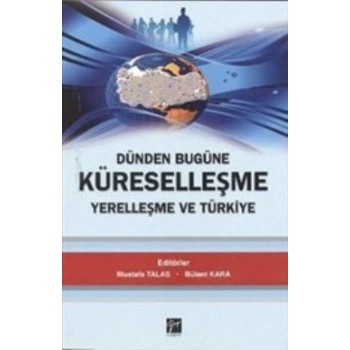 Dünden Bugüne Küreselleşme Yerelleşme ve Türkiye