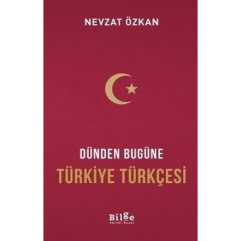 Dünden Bugüne Türkiye Türkçesi