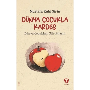 Dünya Çocukla Kardeş - Dünya Çocukları Şiir Atlası 1