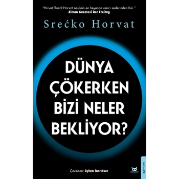 Dünya Çökerken Bizi Neler Bekliyor?