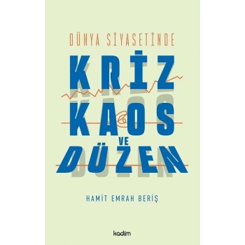 Dünya Siyasetinde Kriz, Kaos ve Düzen