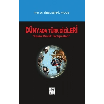 Dünyada Türk Dizileri - Ulusal Kimlik Tartışmaları