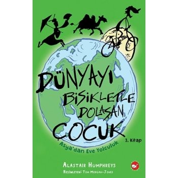 Dünyayı Bisikletle Dolaşan Çocuk 3 - Asyadan Eve Yolculuk