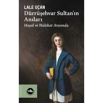 Dürrüşehvar Sultan’ın Anıları