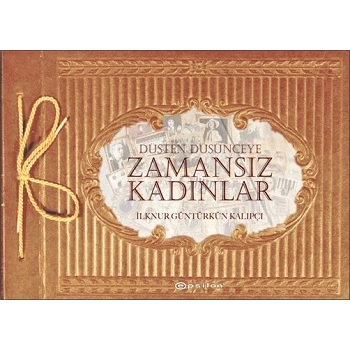 Düşten Düşünceye Zamansız Kadınlar