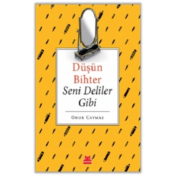 Düşün Bihter Seni Deliler Gibi