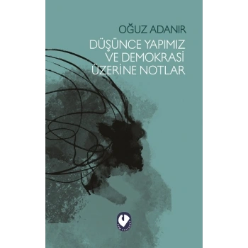 Düşünce Yapimiz Ve Demokrasi Üzerine Notlar