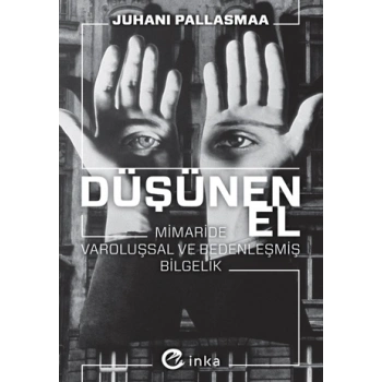 Düşünen El: Mimaride Varoluşsal ve Bedenleşmiş Bilgelik