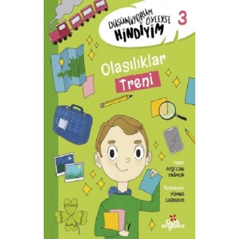 Düşünüyorum Öyleyse Hindiyim 3 – Olasılıklar Treni